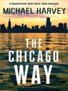 Click here to view title details for The Chicago Way by Michael Harvey