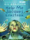 Click here to view title details for Help Me, Jacques Cousteau by Gil Adamson