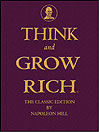 Think and Grow Rich: The Classic Edition