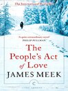 Click here to view title details for The People's Act of Love by James Meek