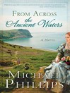 Click here to view title details for From Across the Ancient Waters by Michael Phillips