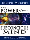 The Power of Your Subconscious Mind