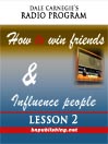 How To Win Friends and Influence People, Lesson 2