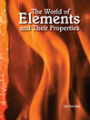 Click here to view title details for The World of Elements and Their Properties by Lynn Van Gorp