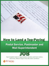 Click here to view title details for How to Land a Top-Paying Postal Service, Postmaster and Mail Superintendent Job: Your Complete Guide to Opportunities, Resumes and Cover Letters, Interviews, Salaries, Promotions, What to Expect From Recruiters and More!  by 