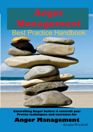 Anger Management Best Practice Handbook: Controlling Anger Before it Controls You, Proven Techniques and Exercises for Anger Management - Second Edition