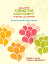 Click here to view title details for Advancing Formative Assessment in Every Classroom by Connie M. Moss