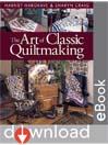 The Art of Classic Quiltmaking