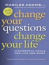 Click here to view title details for Change Your Questions, Change Your Life by Marilee Adams