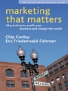 Click here to view title details for Marketing That Matters by Chip Conley