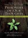 Click here to view title details for Prisoners of Our Thoughts by Alex Pattakos