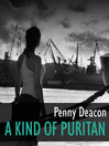 Click here to view title details for A Kind of Puritan by Penny Deacon