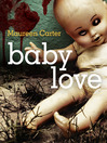 Click here to view title details for Baby Love by Maureen Carter