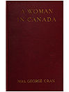 A woman in Canada / by Mrs. George Cran.