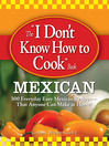 The "I Don't Know How to Cook" Book Mexican