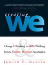 Click here to view title details for Creating We by Judith E. Glaser