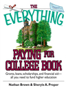 Click here to view title details for The Everything Paying For College Book by Nathan Brown