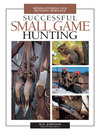 Click here to view title details for Successful Small Game Hunting by M. Johnson