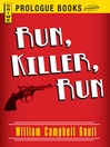 Click here to view title details for Run, Killer, Run by William Campbell Gault