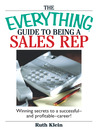 The Everything Guide To Being A Sales Rep