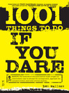Click here to view title details for 1.001 Things To Do If You Dare by Ben Malisow