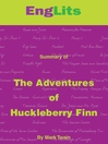 The Adventures of Huckleberry Finn: Detailed Summaries of Great Literature That You Can Listen To