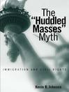 The "Huddled Masses" Myth