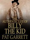 Click here to view title details for The Authentic Life of Billy, The Kid by Pat Garrett