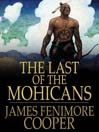 Click here to view title details for The Last of the Mohicans: A Narrative of 1757 by James Fenimore Cooper
