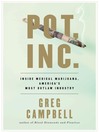 Click here to view title details for Pot, Inc. by Greg Campbell