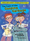 Click here to view title details for Case of the Gasping Garbage by Michele Torrey