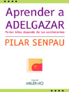 Click here to view title details for Aprender a adelgazar by Pilar Senpau