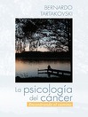 Click here to view title details for La psicología del cáncer by Bernardo Tartakovski