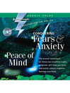 Conquering Fears and Anxiety + Peace of Mind