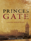 Click here to view title details for Princes Gate by Mark Ellis
