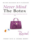 Click here to view title details for Never Mind The Botox: Rachel by Penny Avis