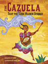 Click here to view title details for The Cazuela that the Farm Maiden Stirred by Samantha R. Vamos