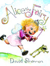 Click here to view title details for Alice the Fairy by David Shannon