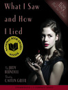 What I Saw and How I Lied