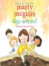 Marty McGuire Digs Worms! By Kate Messner