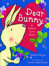 Dear Bunny: A Bunny Love Story