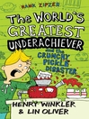 Click here to view title details for The World's Greatest Underachiever and the Crunchy Pickle Disaster by Henry Winkler