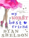 Click here to view title details for My Worst Best Friend by Dyan Sheldon