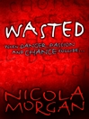 Click here to view title details for Wasted by Nicola Morgan