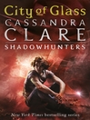 Click here to view title details for City of Glass by Cassandra Clare