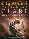 Click here to view title details for City of Bones by Cassandra Clare