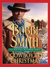 Click here to view title details for A Cowboy for Christmas by Bobbi Smith