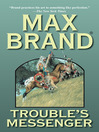 Trouble's Messenger