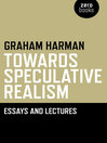 Click here to view title details for Towards Speculative Realism: Essays and Lectures by Graham Harman