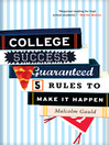 Click here to view title details for College Success Guaranteed by Malcolm Gauld